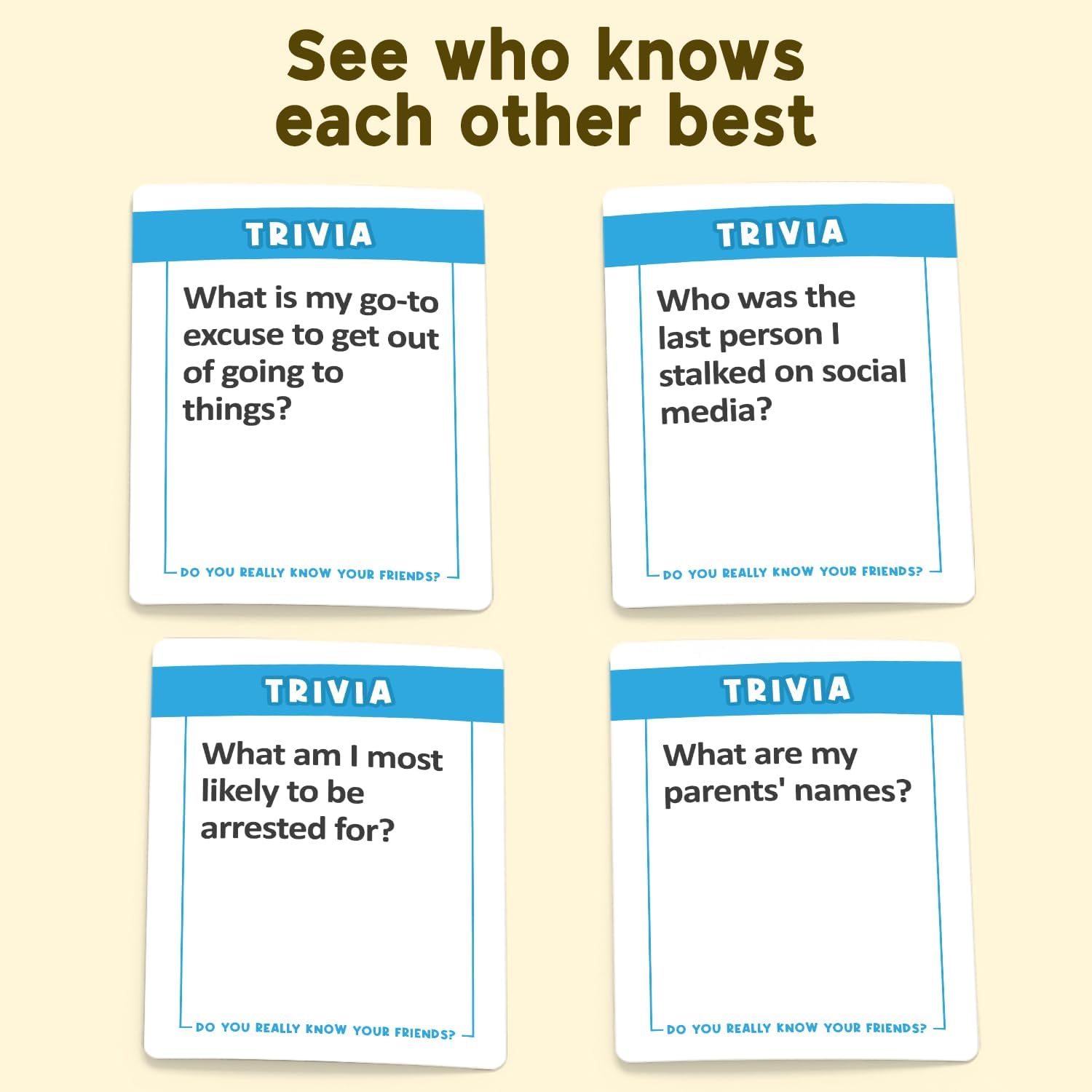 DO YOU REALLY KNOW YOUR FRIENDS? DO YOU REALLY KNOW YOUR FRIENDS?